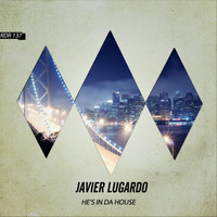 Javier Lugardo - He's in Da House
