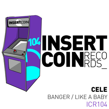 Cele - Banger / Like A Baby