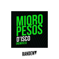 Miqro & Pesos - D'isco (Remixes)
