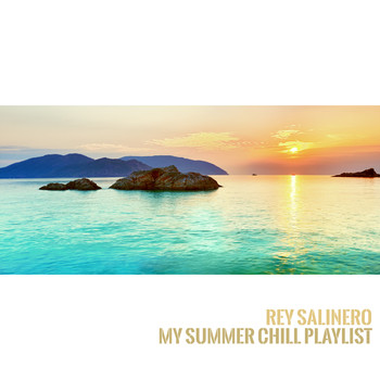 Rey Salinero - My Summer Chill Playlist