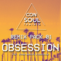 Consoul Trainin - Obsession (Remix Pack 01)