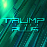 F.G. Project - Trump Plus
