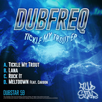 Dubfreq - Tickle My Trout