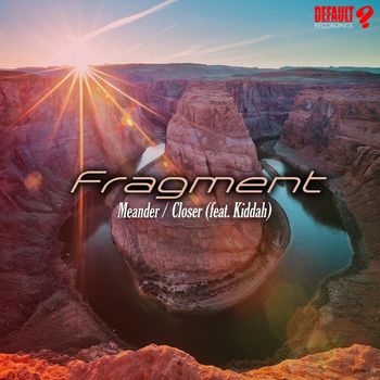 Fragment - Meander / Closer