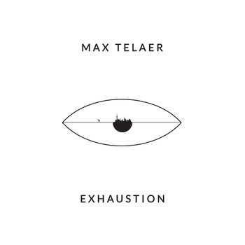 Max Telaer - Exhaustion