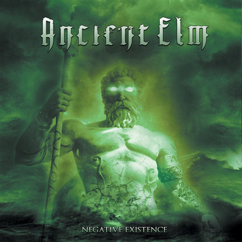 Ancient Elm - Negative Existence