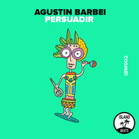 Agustin Barbei / - Persuadir