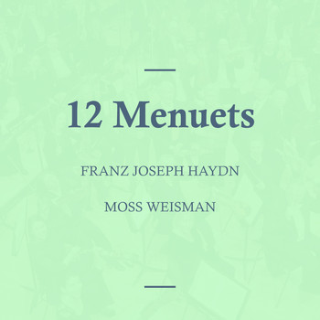 l'Orchestra Filarmonica di Moss Weisman - Haydn: 12 Menuets