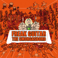 Mattias IA Eklundh - Freak Guitar: The Smorgasbord