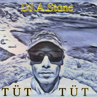 DJ.A.Stone - Tüt Tüt