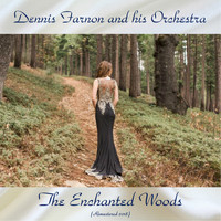 Dennis Farnon And His Orchestra - The Enchanted Woods (Remastered 2018)