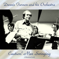 Dennis Farnon And His Orchestra - Caution! Men Swinging (Remastered 2018)