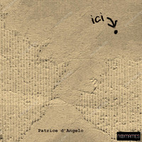 Patrice d'Angelo - Ici