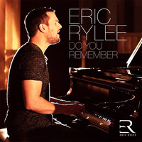 Eric Rylee - Do You Remember