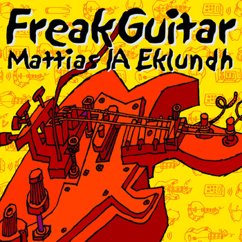 Mattias IA Eklundh - Freak Guitar