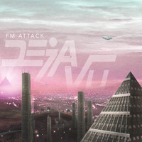 FM Attack - Deja Vu