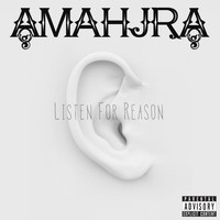 Amahjra - Listen for Reason (Explicit)