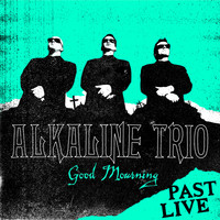 Alkaline Trio - Good Mourning (Past Live)