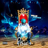 Willie Walker - Pisces (Explicit)