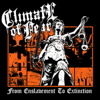 Climate Of Fear - From Enslavement to Extinction