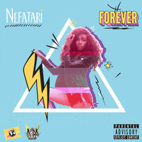 Nefatari - Forever (Explicit)