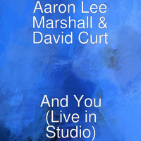 Aaron Lee Marshall - And You (Live in Studio)