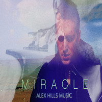 Alex Hills - Miracle