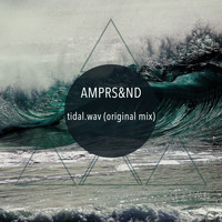 AMPRS&ND - Tidal.Wav (Original Mix)