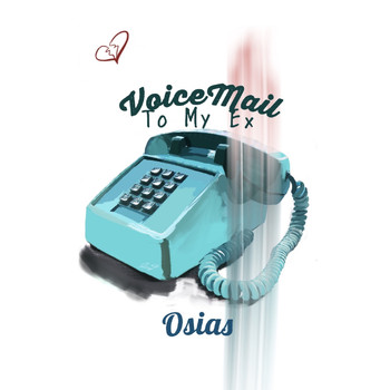 Osias - Voicemail to My Ex (Explicit)