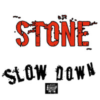 Stone - Slow Down (Explicit)