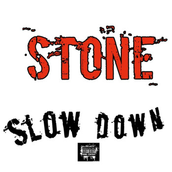 Stone - Slow Down (Explicit)