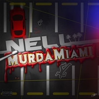 Nell - Murda Miami (Explicit)