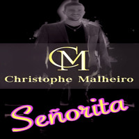 Christophe Malheiro - Señorita