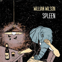 William Wilson - Spleen (Explicit)
