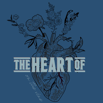 The Heart Of - On the Vine