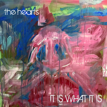 The Hearts - It Is What It Is