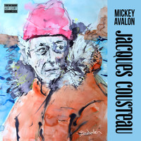 Mickey Avalon - Jacques Cousteau (Explicit)