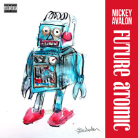Mickey Avalon - Future Atomic (Explicit)
