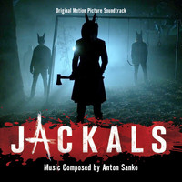 Anton Sanko - Jackals (Original Motion Picture Soundtrack)