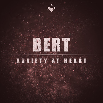 Bert - Anxiety at Heart