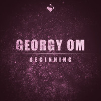 Georgy Om - Beginning