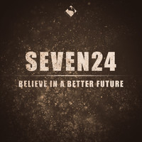 Seven24 and Soty - Believe in a Better Future