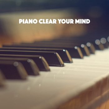 Musica Relajante, Relaxation and Reading and Study Music - Piano: Clear Your Mind