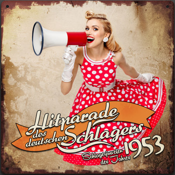 Various Artists - Hitparade des deutschen Schlagers - Schlagerjuwelen des Jahres 1953
