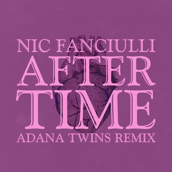 Nic Fanciulli - After Time (Adana Twins Remix)