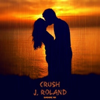 J. Roland - Crush (Sunshine Mix)