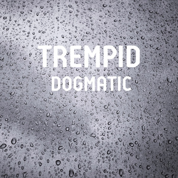 Trempid - Dogmatic