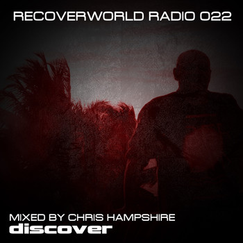 Chris Hampshire - Recoverworld Radio 022 (Mixed by Chris Hampshire)
