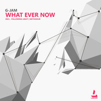 G-jam - What Ever Now