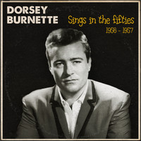 Dorsey Burnette - Sings In The Fifties Vol.1